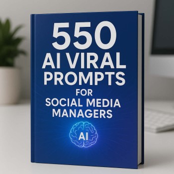 Social Media Managers - 550 AI Viral Prompts